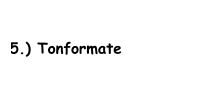 5.) Tonformate